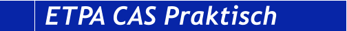 ETPA CAS Praktisch