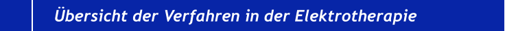 Übersicht der Verfahren in der Elektrotherapie
