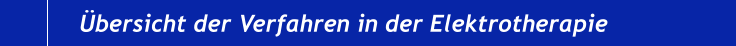 Übersicht der Verfahren in der Elektrotherapie